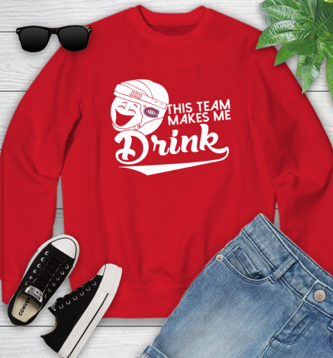 Montreal Canadiens NHL Hockey This Team Makes Me Drink Adoring Fan Youth Sweatshirt 8