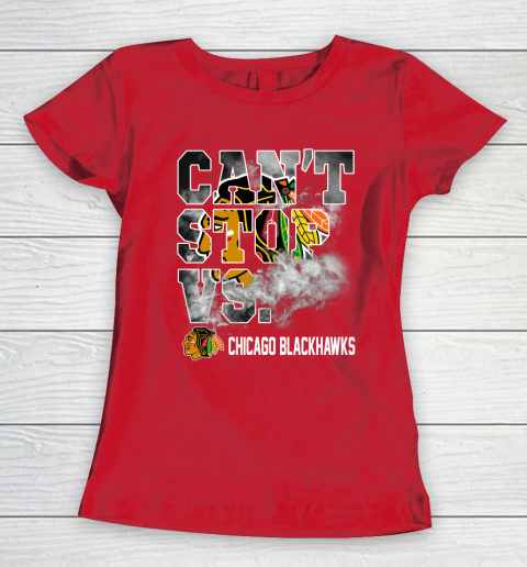 NHL Chicago Blackhawks Hockey Can't Stop Vs Women's T-Shirt 9
