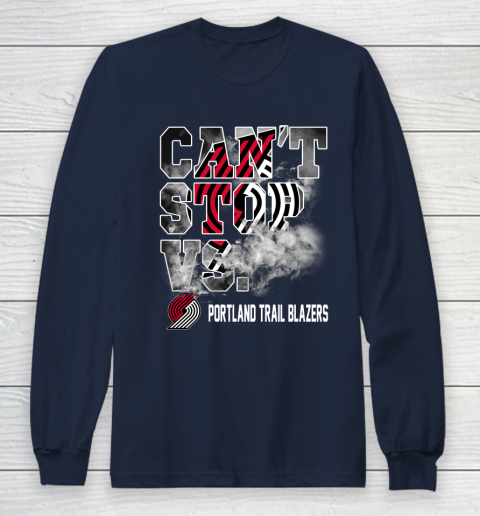 NBA Portland Trail Blazers Basketball Can't Stop Vs Long Sleeve T-Shirt 2