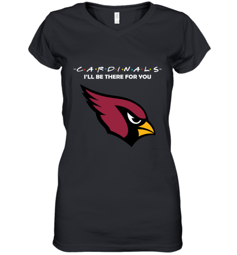 I'll Be There For You Arizona Cardinals Friends Movie NFL Women's V-Neck T-Shirt