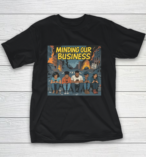 Minding Our Business Apocalypse Satire Youth T-Shirt