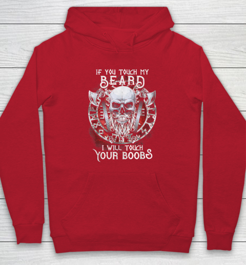 If You Touch My Beard I Will Touch Your Boobs Hoodie 6