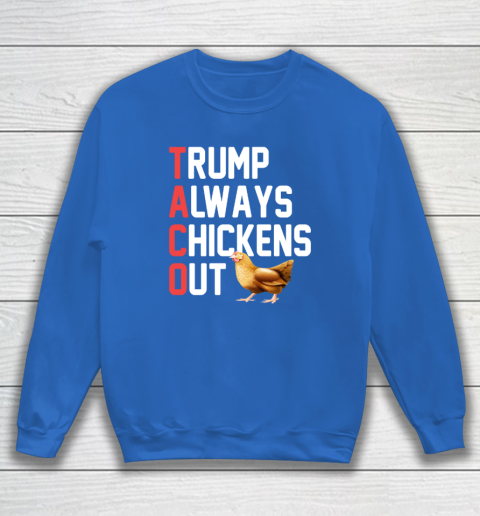 Political Trending TACO Trump Always Chickens Out Sweatshirt 5