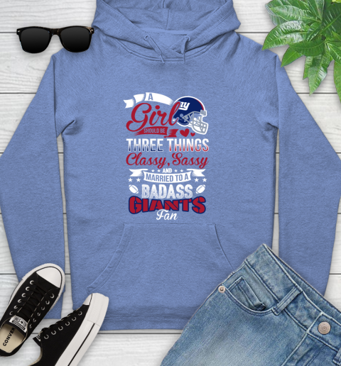 New York Giants NFL Football A Girl Should Be Three Things Classy Sassy And A Be Badass Fan Youth Hoodie 13