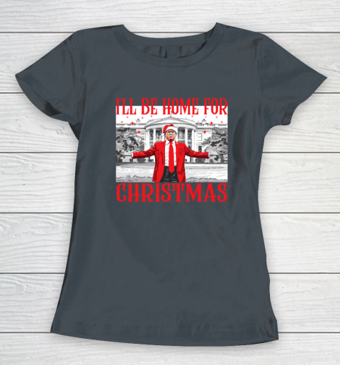 I'll Be Home For Christmas Santa Funny Trump Xmas Pajamas Women's T-Shirt 3