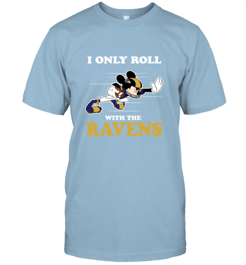 NFL Mickey Mouse I Only Roll With Baltimore Ravens mxov nfl mickey mouse i only roll with baltimore ravens classic t shirt 2 front light blue