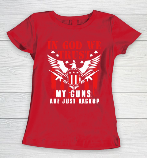 Veteran Shirt In God We Trust My Guns Are Just Backup Defend Second Amendment Flag Rifle AR 15 Gun Rights Women's T-Shirt 9