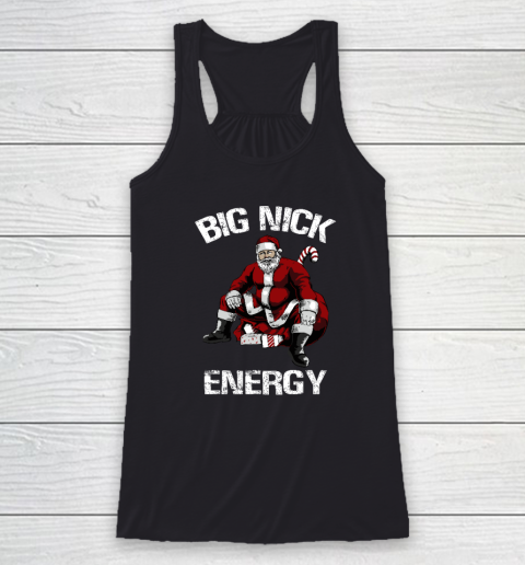 Big Nick Energy Funny Santa Christmas Racerback Tank
