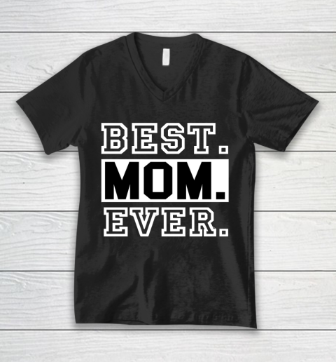 Mother's Day Funny Gift Ideas Apparel  best mom ever boy and girl t shirt for mothers day T Shirt V-Neck T-Shirt