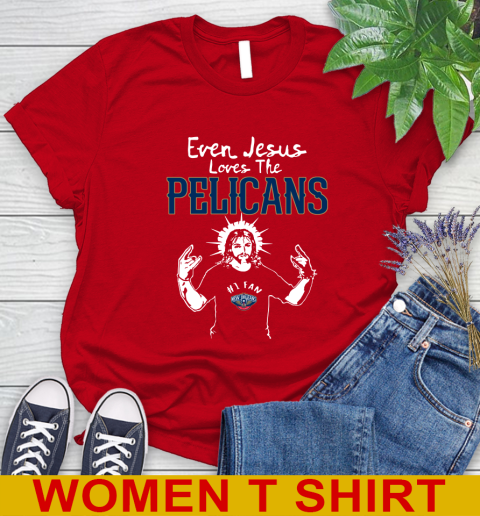 New Orleans Pelicans NBA Basketball Even Jesus Loves The Pelicans Shirt Women's T-Shirt 12 New Orleans Pelicans NBA Basketball Even Jesus Loves The Pelicans Shirt Women's T-Shirt - Image 12