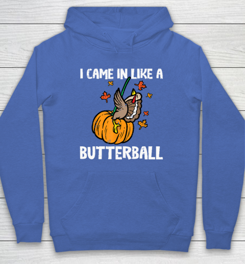 Came In Like A Butterball Funny Thanksgiving Hoodie 5