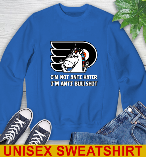 Philadelphia Flyers NHL Hockey Unicorn I'm Not Anti Hater I'm Anti Bullshit Sweatshirt 9