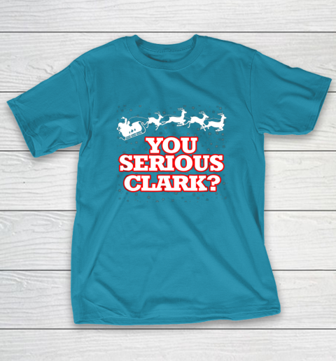 Christmas Vacation You Serious Clark T-Shirt 7