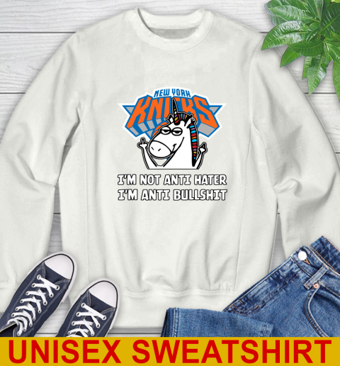 New York Knicks NBA Basketball Unicorn I'm Not Anti Hater I'm Anti Bullshit Sweatshirt