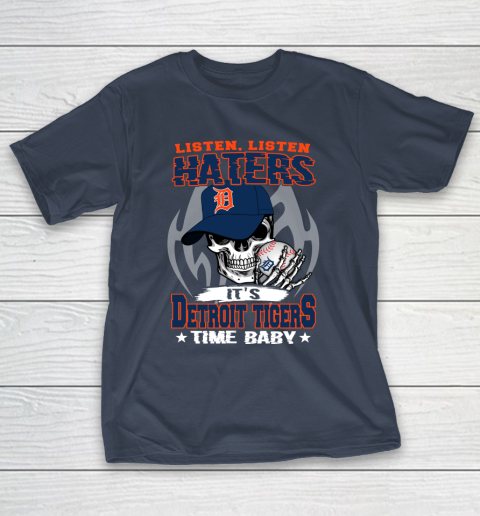 Listen Haters It is TIGERS Time Baby MLB T-Shirt 3