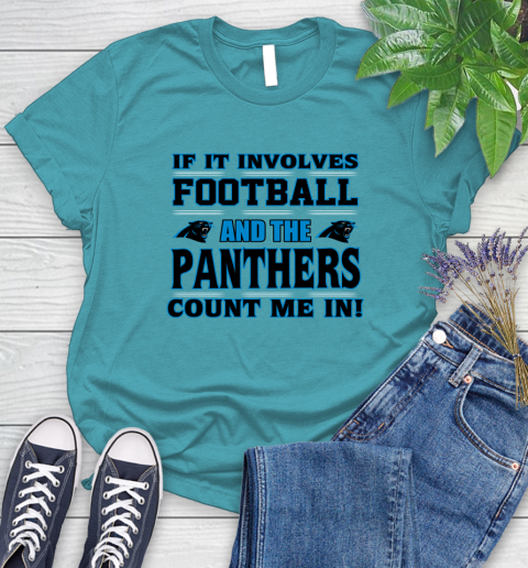 NFL If It Involves Football And The Carolina Panthers Count Me In Sports Women's T-Shirt 12