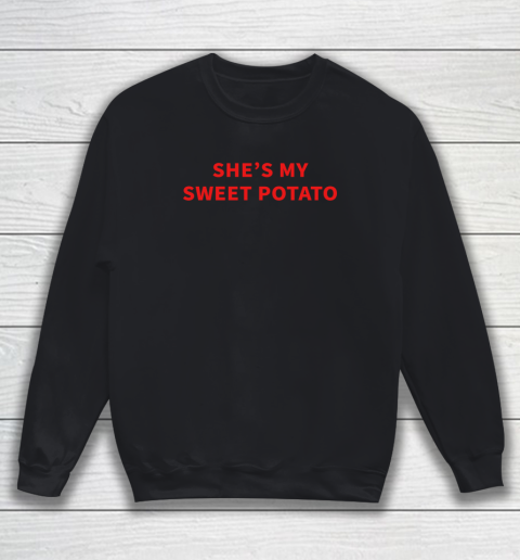 She is My Sweet Potato Sweatshirt