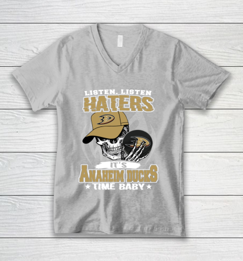 Listen Haters It is DUCKS Time Baby NHL V-Neck T-Shirt 3