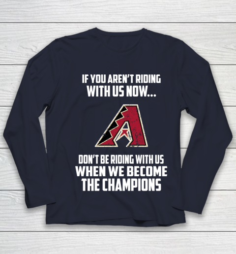 MLB Arizona Diamondbacks Baseball We Become The Champions Youth Long Sleeve 2