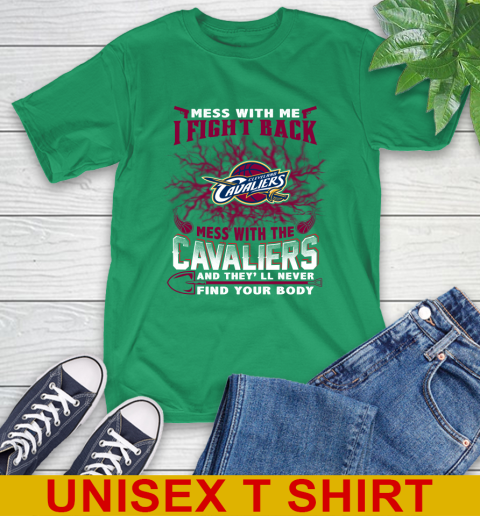 NBA Basketball Cleveland Cavaliers Mess With Me I Fight Back Mess With My Team And They'll Never Find Your Body Shirt T-Shirt 7
