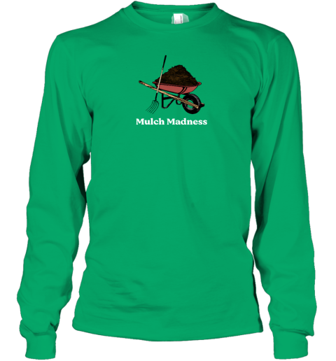 Middle Class Fancy Store Mulch Madness Long Sleeve T