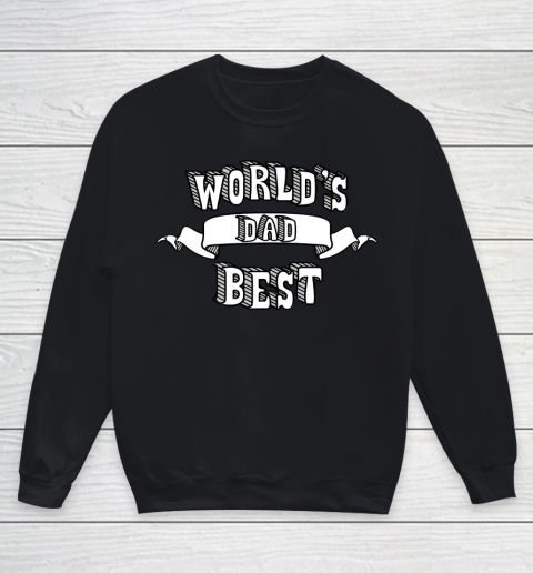 Father's Day Funny Gift Ideas Apparel  World's Best Dad T Shirt Youth Sweatshirt