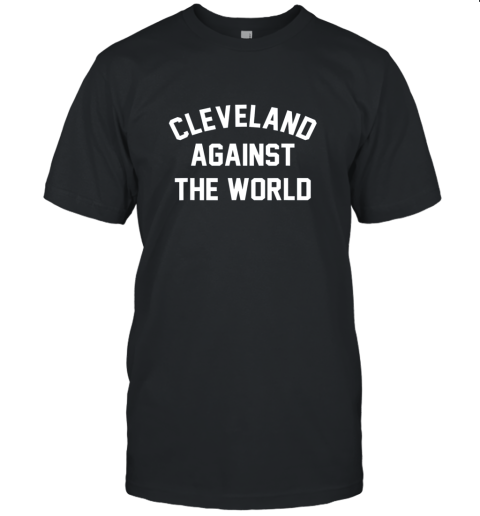 Cleveland Against The World Football Baseball Basketball Unisex Jersey Tee