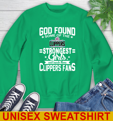 LA Clippers NBA Basketball God Found Some Of The Strongest Girls Adoring Fans Sweatshirt 8