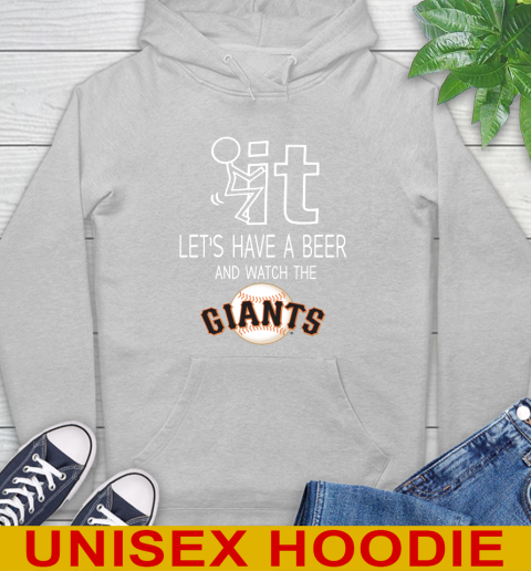 San Francisco Giants Baseball MLB Let's Have A Beer And Watch Your Team Sports Hoodie 6