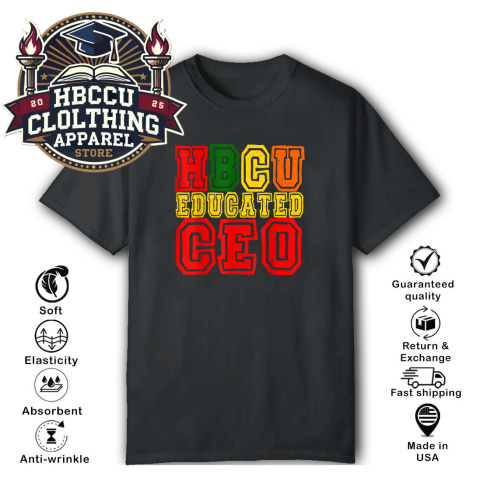 HBCU Educated CEO T-Shirt HBCU Educated CEO T-Shirt