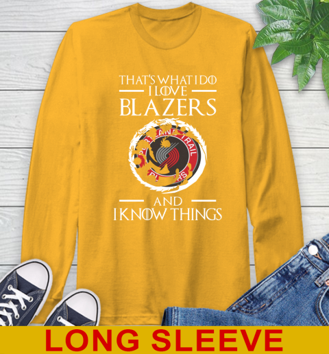 Portland Trail Blazers NBA Basketball That's What I Do I Love My Team And I Know Things Game Of Thrones 56
