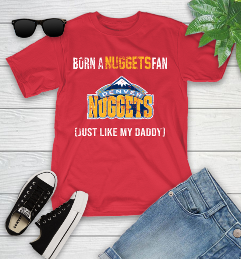 NBA Denver Nuggets Loyal Fan Just Like My Daddy Basketball Shirt Youth T-Shirt 11