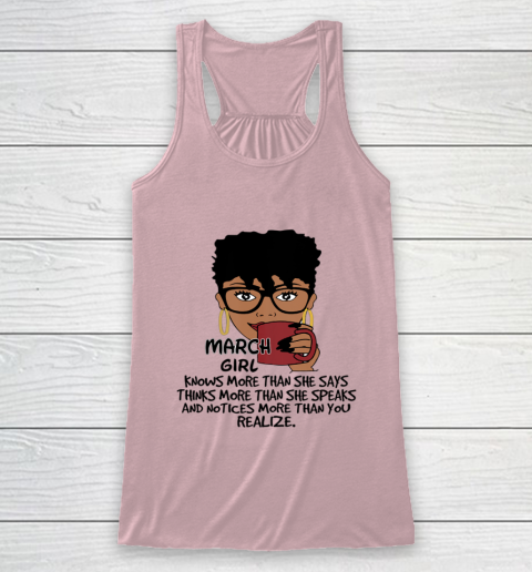March Girl Knows More Than She Says Shirt Black Queens Birthday Racerback Tank 5