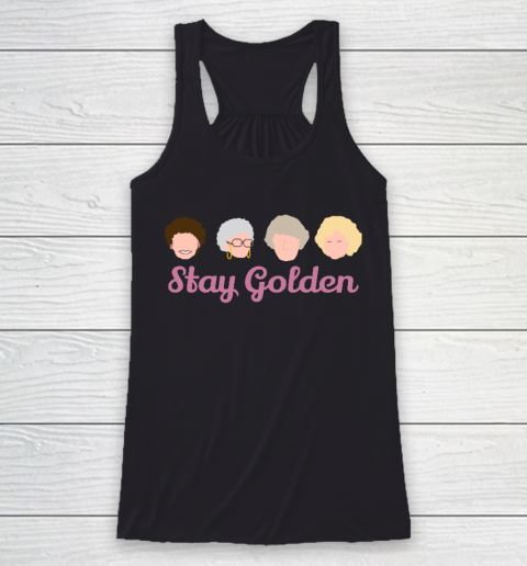 Stay Golden Golden Girls Racerback Tank