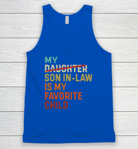 My Daughter Son In Law Is My Favorite Child Tank Top 3