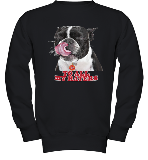 Kansas City Chiefs To All My Haters Dog Licking Youth Sweatshirt