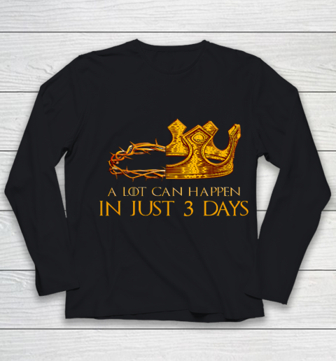 A Lot Can Happen In 3 Days Christian Easter Day Youth Long Sleeve