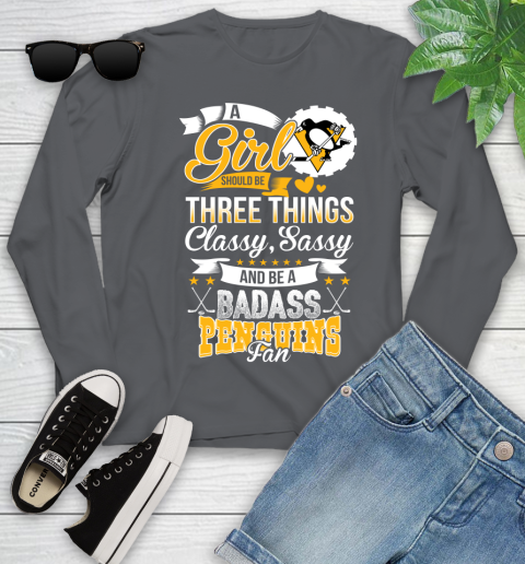 Pittsburgh Penguins NHL Hockey A Girl Should Be Three Things Classy Sassy And A Be Badass Fan Youth Long Sleeve 9