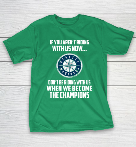 MLB Seattle Mariners Baseball We Become The Champions T-Shirt 5