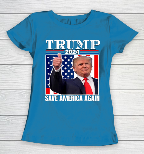 Trump 2024 Shirt Save America Again Shirt Donald Trump Women's T-Shirt 6