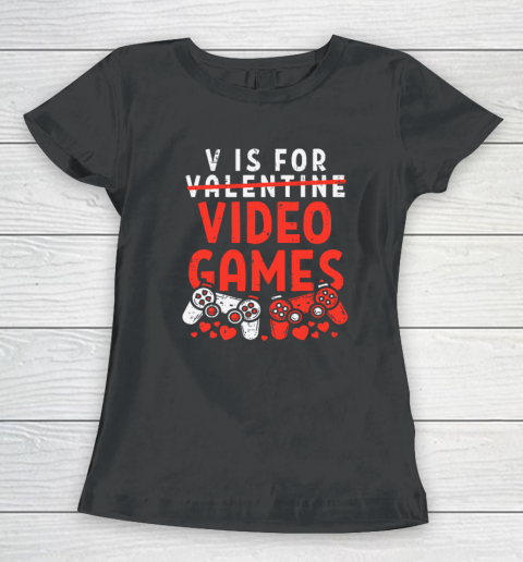V Is For Video Games Funny Valentines Day Gamer Women's T-Shirt