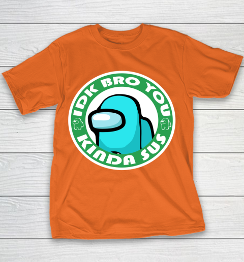 Among Us Shirt Idk Bro You Kinda Sus Youth T-Shirt 3