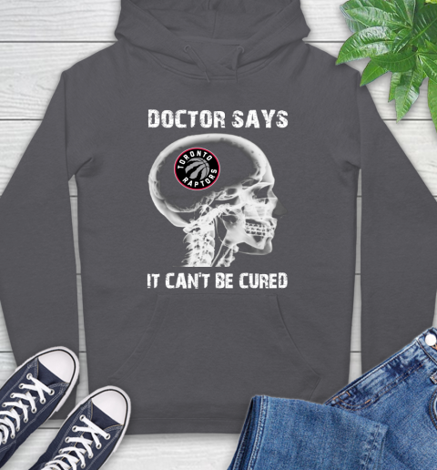 NBA Toronto Raptors Basketball Skull It Can't Be Cured Shirt Hoodie 8