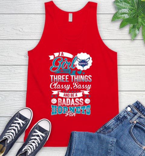 Charlotte Hornets NBA A Girl Should Be Three Things Classy Sassy And A Be Badass Fan Tank Top 5