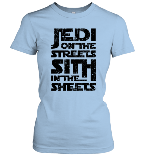 ymho jedi on the streets sith in the sheets star wars shirts ladies t shirt 20 front light blue