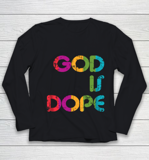 God is Dope Funny Christian Faith Believer Youth Long Sleeve