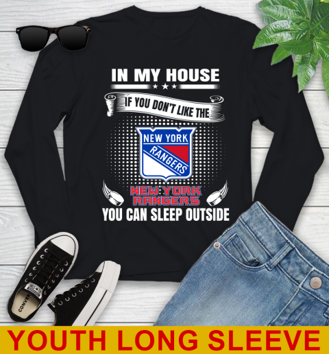 New York Rangers NHL Hockey In My House If You Don't Like The Rangers You Can Sleep Outside Shirt Youth Long Sleeve