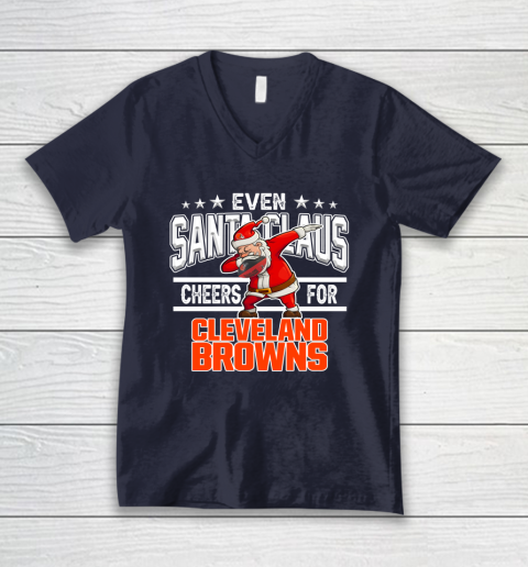 Cleveland Browns Even Santa Claus Cheers For Christmas NFL V-Neck T-Shirt 2