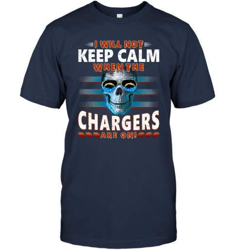 NFL I Will Not Keep Calm When The Los Angeles Chargers Are On Skull Football Sports D2MsXUxUxFy classic t shirt 2 95 151514 front navy
