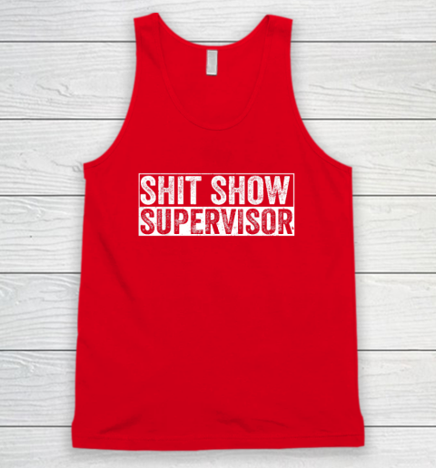 Cool Shit Show Supervisor Hilarious Vintage For Adults Tank Top 4